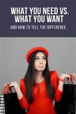 what-you-need-and-what-you-want