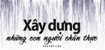 xay-dung-con-nguoi-chha6n-that